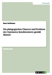 Cover von Die pädagogischen Chancen und Probleme des Operanten Konditionieren gemäß Skinner