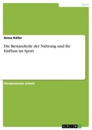 Cover von Die Bestandteile der Nahrung und ihr Einfluss im Sport