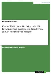 Cover von Christa Wolfs 'Kein Ort. Nirgends'. Die Beziehung von Karoline von Günderrode zu Carl Friedrich von Savigny