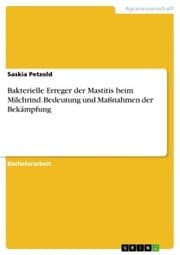 Cover von Bakterielle Erreger der Mastitis beim Milchrind. Bedeutung und Maßnahmen der Bekämpfung