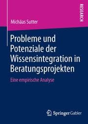 Cover von Probleme und Potenziale der Wissensintegration in Beratungsprojekten