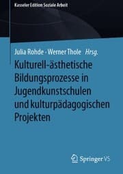 Cover von Kulturell-ästhetische Bildungsprozesse in Jugendkunstschulen und kulturpädagogischen Projekten