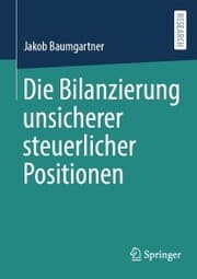 Cover von Die Bilanzierung unsicherer steuerlicher Positionen