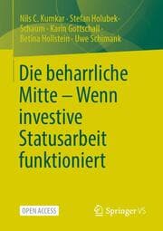 Cover von Die beharrliche Mitte - Wenn investive Statusarbeit funktioniert