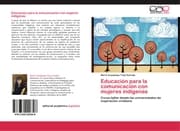 Cover von Educación para la comunicación con mujeres indígenas