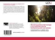 Cover von Dendroquímica del mango y su relación con la contaminación con plomo
