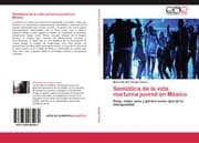Cover von Semiótica de la vida nocturna juvenil en México