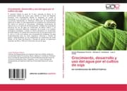 Cover von Crecimiento, desarrollo y uso del agua por el cultivo de soja
