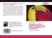 Cover von Manejo y usos tradicionales de la fauna silvestre en Yaichakuri