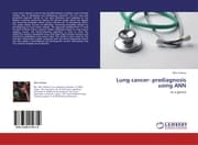 Cover von Lung cancer- prediagnosis using ANN