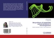 Cover von Biosynthesis of polyketide natural products in microorganisms