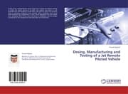 Cover von Desing, Manufacturing and Testing of a Jet Remote Piloted Vehicle