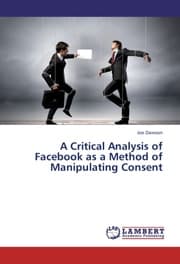 Cover von A Critical Analysis of Facebook as a Method of Manipulating Consent
