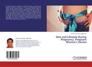 Cover von Diet and Lifestyle During Pregnancy. Pregnant Womens Stories