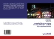 Cover von Impact of Hydrocarbon Industrial Wastes on Soil Microbial Activities