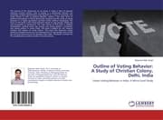 Cover von Outline of Voting Behavior: A Study of Christian Colony, Delhi, India