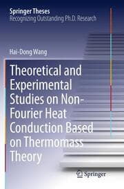 Cover von Theoretical and Experimental Studies on Non-Fourier Heat Conduction Based on Thermomass Theory