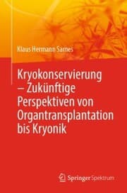 Cover von Kryokonservierung - Zukünftige Perspektiven von Organtransplantation bis Kryonik