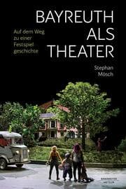 Cover von Bayreuth als Theater