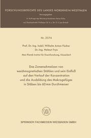 Cover von Das Zonenschmelzen von weichmagnetischen Stählen und sein Einfluß auf den Verlauf der Konzentration und die Ausbildung des Makrogefüges in Stäben bis 60 mm Durchmesser