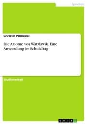 Cover von Die Axiome von Watzlawik. Eine Anwendung im Schulalltag
