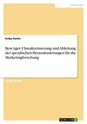 Cover von Best Ager. Charakterisierung und Ableitung der spezifischen Herausforderungen für die Marketingforschung