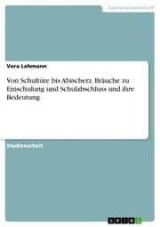 Cover von Von Schultüte bis Abischerz. Bräuche zu Einschulung und Schulabschluss und ihre Bedeutung