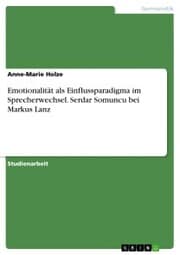 Cover von Emotionalität als Einflussparadigma im Sprecherwechsel. Serdar Somuncu bei Markus Lanz