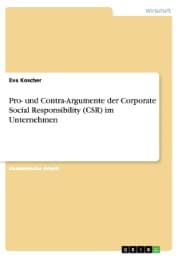 Cover von Pro- und Contra-Argumente der Corporate Social Responsibility (CSR) im Unternehmen