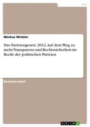 Cover von Das Parteiengesetz 2012. Auf dem Weg zu mehr Transparenz und Rechtssicherheit im Recht der politischen Parteien