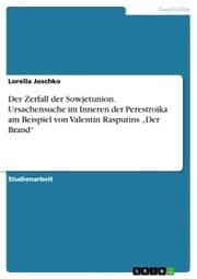 Cover von Der Zerfall der Sowjetunion. Ursachensuche im Inneren der Perestroika am Beispiel von Valentin Rasputins 'Der Brand'