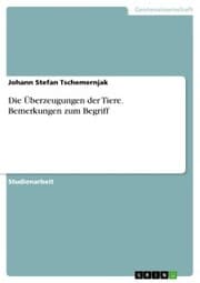 Cover von Die Überzeugungen der Tiere. Bemerkungen zum Begriff