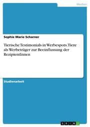 Cover von Tierische Testimonials in Werbespots. Tiere als Werbeträger zur Beeinflussung der RezipientInnen