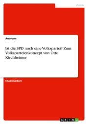 Cover von Ist die SPD noch eine Volkspartei? Zum Volksparteienkonzept von Otto Kirchheimer