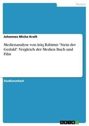 Cover von Medienanalyse von Atiq Rahimis 'Stein der Geduld'. Vergleich der Medien Buch und Film