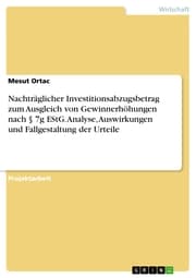 Cover von Nachträglicher Investitionsabzugsbetrag zum Ausgleich von Gewinnerhöhungen nach § 7g EStG. Analyse, Auswirkungen und Fallgestaltung der Urteile