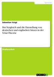 Cover von Der Vergleich und die Darstellung von deutschen und englischen Sätzen in der X-bar-Theorie