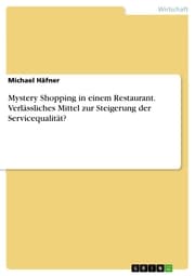 Cover von Mystery Shopping in einem Restaurant. Verlässliches Mittel zur Steigerung der Servicequalität?