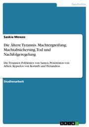 Cover von Die Ältere Tyrannis. Machtergreifung, Machtabsicherung, Tod und Nachfolgeregelung