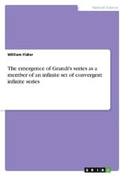 Cover von The emergence of Grandi's series as a member of an infinite set of convergent infinite series