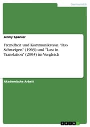 Cover von Fremdheit und Kommunikation. 'Das Schweigen' (1963) und 'Lost in Translation' (2003) im Vergleich