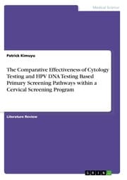 Cover von The Comparative Effectiveness of Cytology Testing and HPV DNA Testing Based Primary Screening Pathways within a Cervical Screening Program