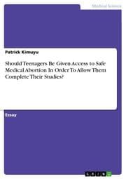 Cover von Should Teenagers Be Given Access to Safe Medical Abortion In Order To Allow Them Complete Their Studies?