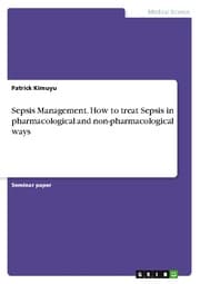 Cover von Sepsis Management. How to treat Sepsis in pharmacological and non-pharmacological ways