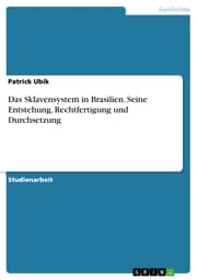 Cover von Das Sklavensystem in Brasilien. Seine Entstehung, Rechtfertigung und Durchsetzung