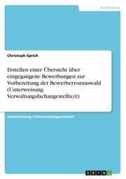 Cover von Erstellen einer Übersicht über eingegangene Bewerbungen zur Vorbereitung der Bewerbervorauswahl (Unterweisung Verwaltungsfachangestellte/r)
