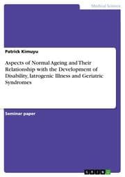 Cover von Aspects of Normal Ageing and Their Relationship with the Development of Disability, Iatrogenic Illness and Geriatric Syndromes