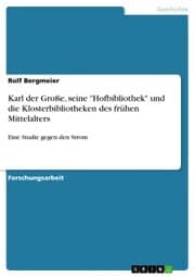 Cover von Karl der Große, seine 'Hofbibliothek' und die Klosterbibliotheken des frühen Mittelalters