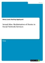 Cover von Sexual Alias. Mediatisation of Desire in Social Network Services