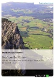 Cover von Kraftquelle Wasser. Von Hof bei Salzburg über Fuschl, Thalgau und St. Lorenz bis Unterach am Attersee